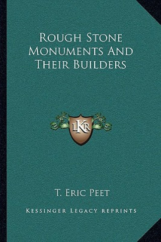 Buch Rough Stone Monuments and Their Builders T. Eric Peet