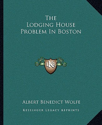 Kniha The Lodging House Problem in Boston Albert Benedict Wolfe