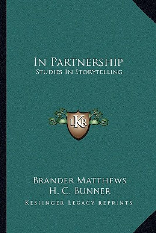 Książka In Partnership: Studies In Storytelling Brander Matthews