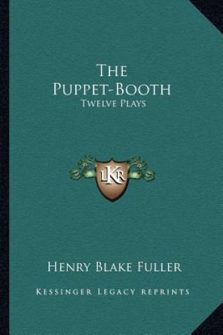 Buch The Puppet-Booth: Twelve Plays Henry Blake Fuller