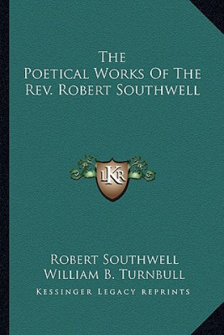 Carte The Poetical Works of the Rev. Robert Southwell Robert Southwell