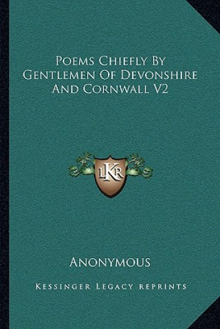 Knjiga Poems Chiefly by Gentlemen of Devonshire and Cornwall V2 Anonymous