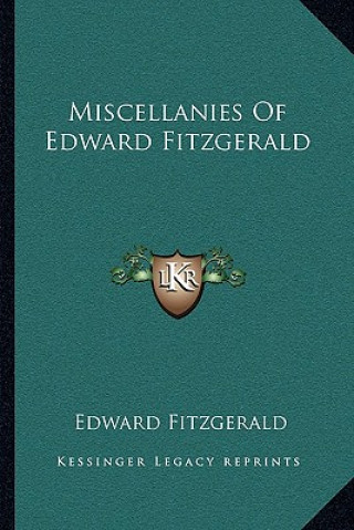 Carte Miscellanies of Edward Fitzgerald Edward Fitzgerald