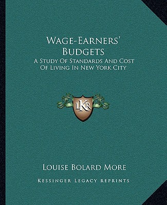 Kniha Wage-Earners' Budgets: A Study of Standards and Cost of Living in New York City Louise Bolard More