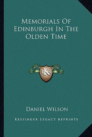 Book Memorials of Edinburgh in the Olden Time Daniel Wilson