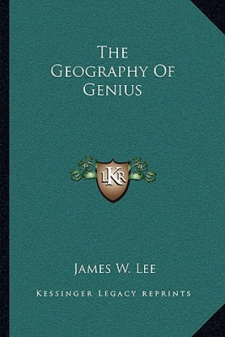 Kniha The Geography of Genius James W. Lee