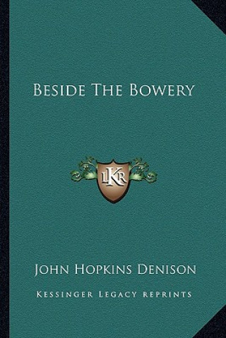 Książka Beside the Bowery John Hopkins Denison