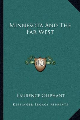 Carte Minnesota and the Far West Laurence Oliphant