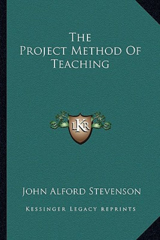 Carte The Project Method of Teaching John Alford Stevenson
