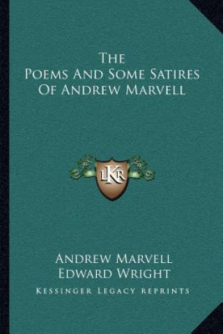 Kniha The Poems and Some Satires of Andrew Marvell Andrew Marvell