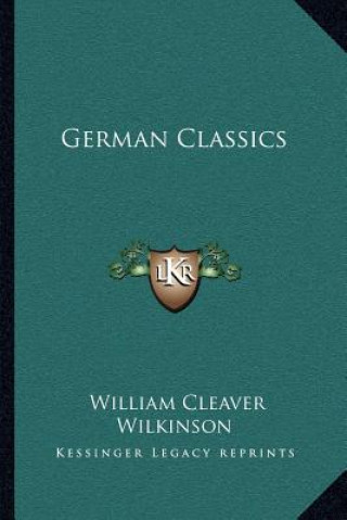 Kniha German Classics William Cleaver Wilkinson
