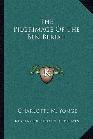 Book The Pilgrimage of the Ben Beriah Charlotte M. Yonge