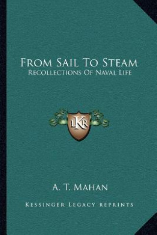 Kniha From Sail to Steam: Recollections of Naval Life A. T. Mahan