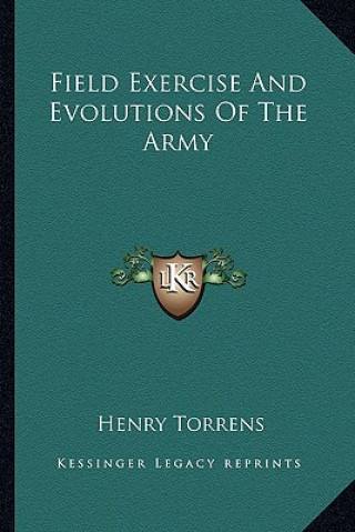 Książka Field Exercise and Evolutions of the Army Henry Torrens