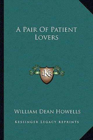 Carte A Pair of Patient Lovers William Dean Howells