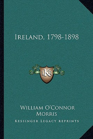 Knjiga Ireland, 1798-1898 William O. Morris