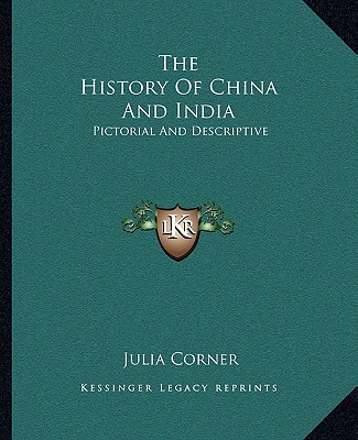 Könyv The History Of China And India: Pictorial And Descriptive Julia Corner