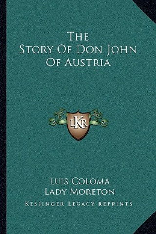 Kniha The Story Of Don John Of Austria Luis Coloma