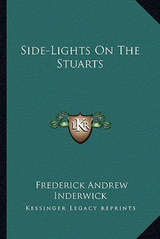 Libro Side-Lights on the Stuarts Frederick Andrew Inderwick