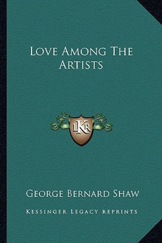 Carte Love Among the Artists George Bernard Shaw
