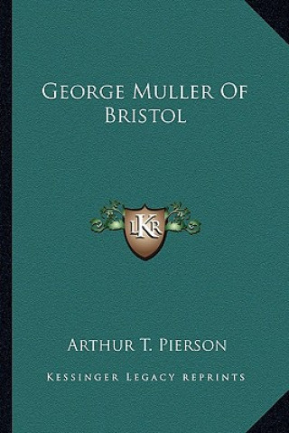 Βιβλίο George Muller of Bristol Arthur Tappan Pierson