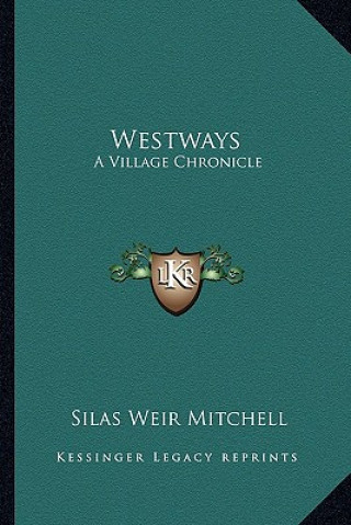 Książka Westways: A Village Chronicle Silas Weir Mitchell