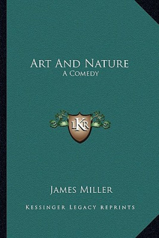 Książka Art and Nature: A Comedy James Miller