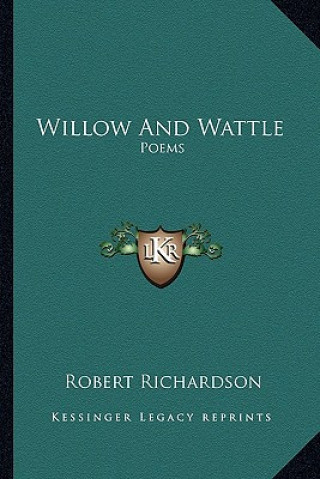 Libro Willow and Wattle: Poems Robert Richardson