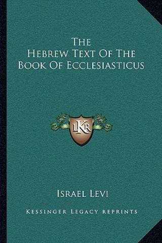 Carte The Hebrew Text of the Book of Ecclesiasticus Israel Levi