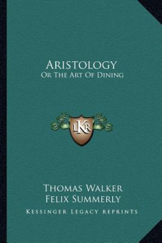 Książka Aristology: Or the Art of Dining Thomas Walker