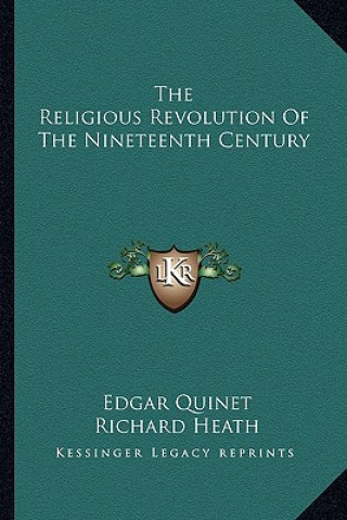 Kniha The Religious Revolution of the Nineteenth Century Edgar Quinet