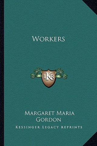 Kniha Workers Margaret Maria Gordon