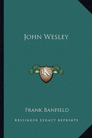 Книга John Wesley Frank Banfield