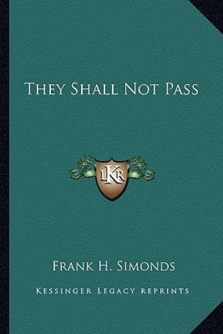 Boek They Shall Not Pass Frank H. Simonds