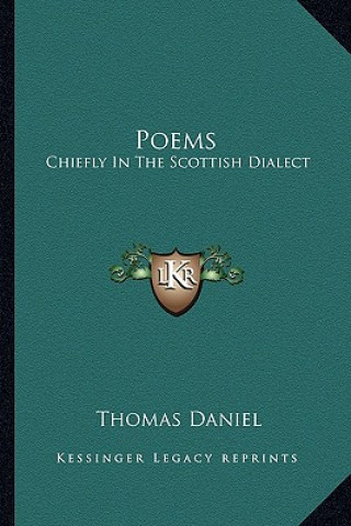 Carte Poems: Chiefly in the Scottish Dialect Thomas Daniel