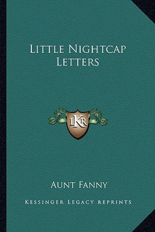 Kniha Little Nightcap Letters Aunt Fanny