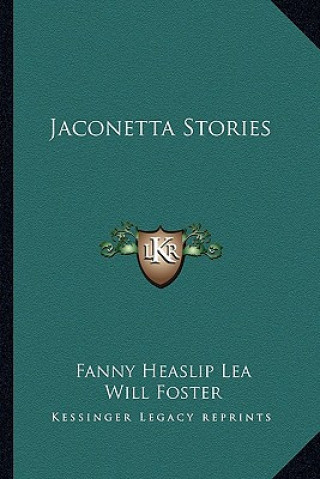 Buch Jaconetta Stories Fanny Heaslip Lea
