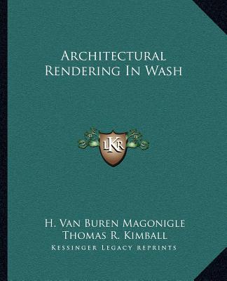 Kniha Architectural Rendering in Wash H. Van Buren Magonigle