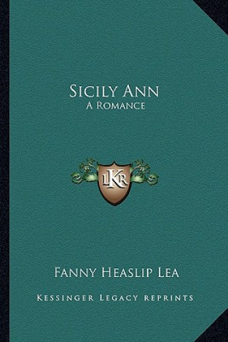Boek Sicily Ann: A Romance Fanny Heaslip Lea