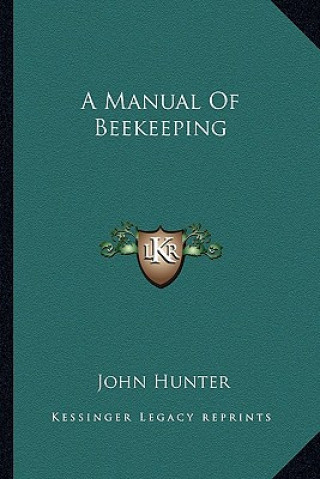 Buch A Manual of Beekeeping John Hunter