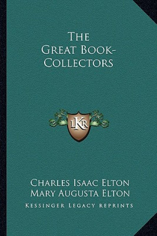Knjiga The Great Book-Collectors Charles Isaac Elton