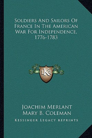 Book Soldiers and Sailors of France in the American War for Independence, 1776-1783 Joachim Merlant