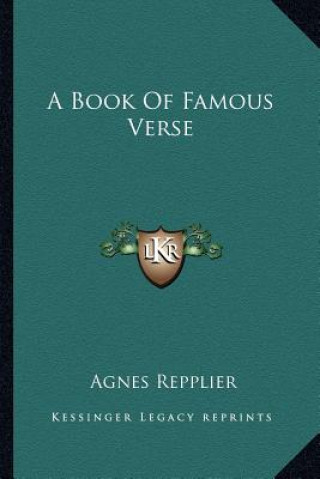 Kniha A Book of Famous Verse Agnes Repplier