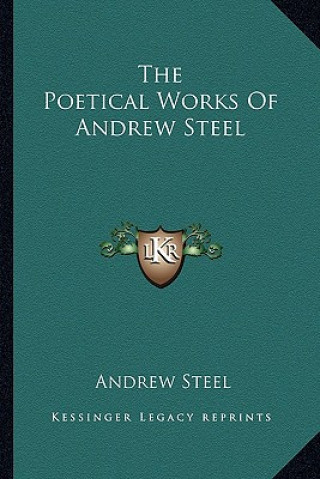 Buch The Poetical Works of Andrew Steel Andrew Steel