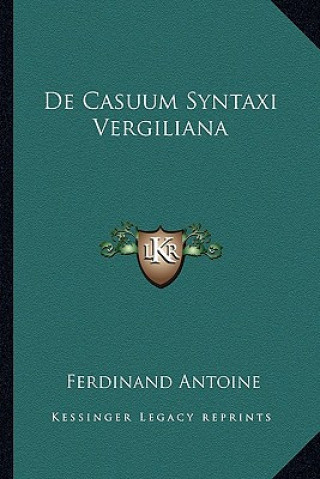 Buch de Casuum Syntaxi Vergiliana Ferdinand Antoine