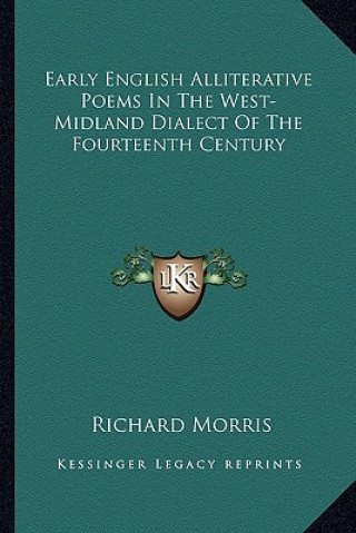 Carte Early English Alliterative Poems in the West-Midland Dialect of the Fourteenth Century Richard Morris