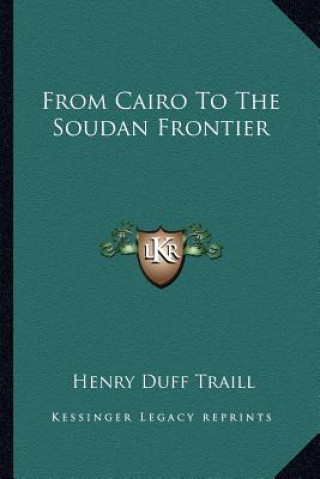 Książka From Cairo to the Soudan Frontier Henry Duff Traill