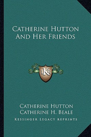 Kniha Catherine Hutton and Her Friends Catherine Hutton