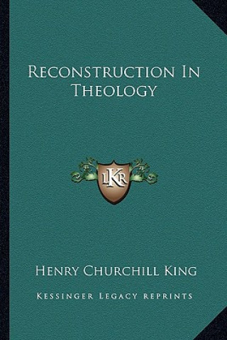 Könyv Reconstruction in Theology Henry Churchill King
