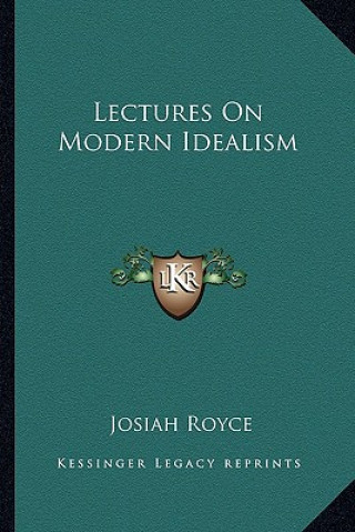 Kniha Lectures on Modern Idealism Josiah Royce